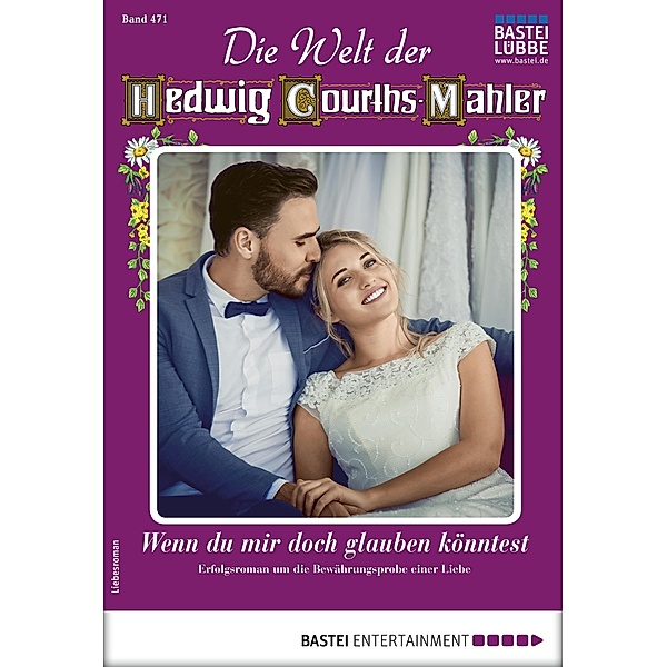 Die Welt der Hedwig Courths-Mahler 471 / Die Welt der Hedwig Courths-Mahler Bd.471, Helga Winter