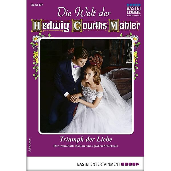 Die Welt der Hedwig Courths-Mahler 477 / Die Welt der Hedwig Courths-Mahler Bd.477, Mona von Volkgraf
