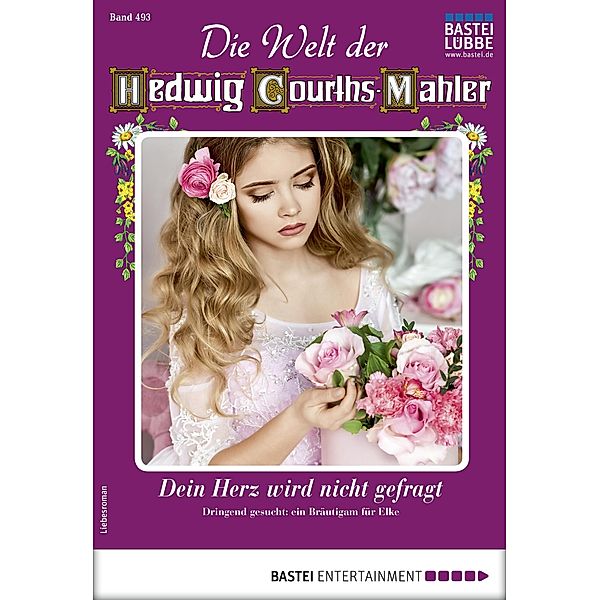 Die Welt der Hedwig Courths-Mahler 493 / Die Welt der Hedwig Courths-Mahler Bd.493, Cornelia von Eschweg