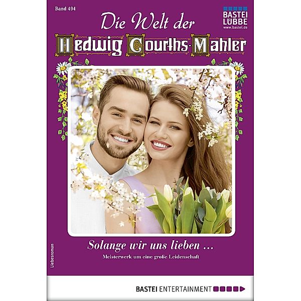 Die Welt der Hedwig Courths-Mahler 494 / Die Welt der Hedwig Courths-Mahler Bd.494, Ursula Stoll