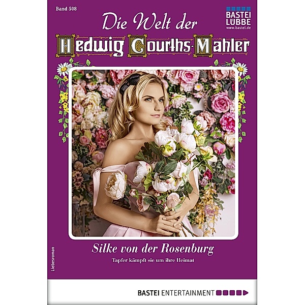 Die Welt der Hedwig Courths-Mahler 508 / Die Welt der Hedwig Courths-Mahler Bd.508, Erika Sommer