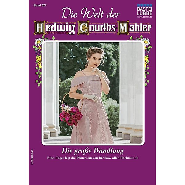 Die Welt der Hedwig Courths-Mahler 527 / Die Welt der Hedwig Courths-Mahler Bd.527, Ina Ritter