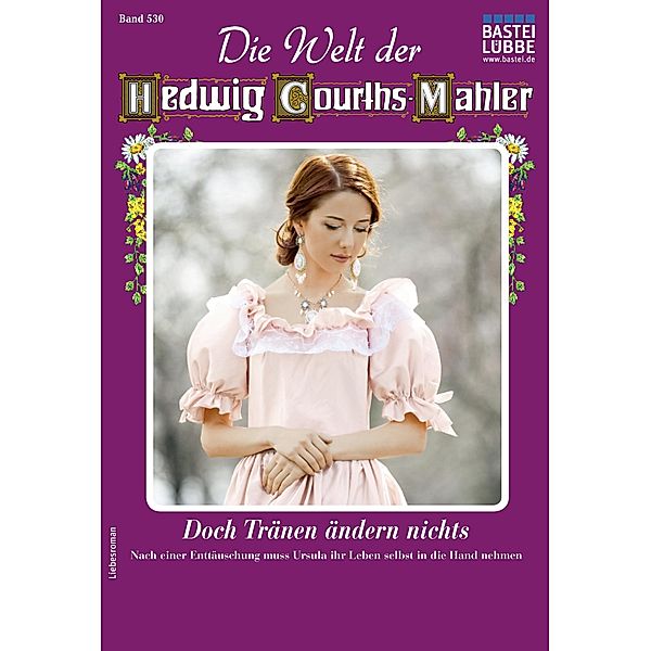 Die Welt der Hedwig Courths-Mahler 530 / Die Welt der Hedwig Courths-Mahler Bd.530, Wera Orloff