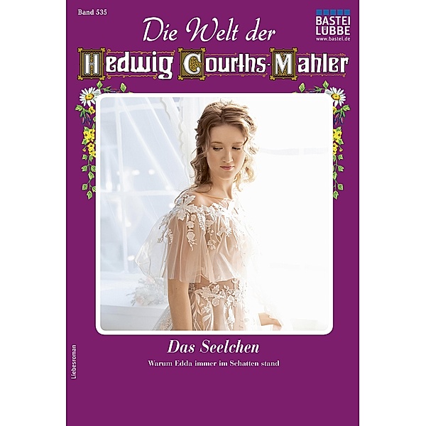 Die Welt der Hedwig Courths-Mahler 535 / Die Welt der Hedwig Courths-Mahler Bd.535, Ina Ritter