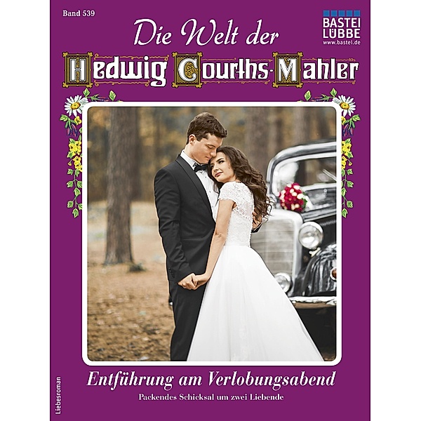 Die Welt der Hedwig Courths-Mahler 539 / Die Welt der Hedwig Courths-Mahler Bd.539, Yvonne Uhl