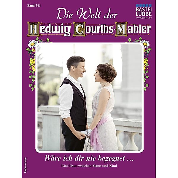 Die Welt der Hedwig Courths-Mahler 541 / Die Welt der Hedwig Courths-Mahler Bd.541, F. L. John
