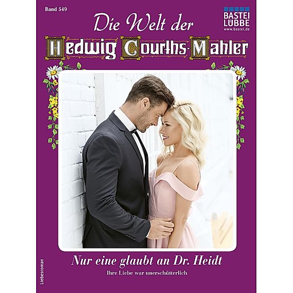 Die Welt der Hedwig Courths-Mahler 549 / Die Welt der Hedwig Courths-Mahler Bd.549, Ina von Hochried