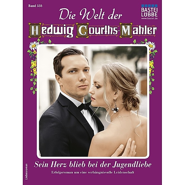 Die Welt der Hedwig Courths-Mahler 556 / Die Welt der Hedwig Courths-Mahler Bd.556, Regina Rauenstein