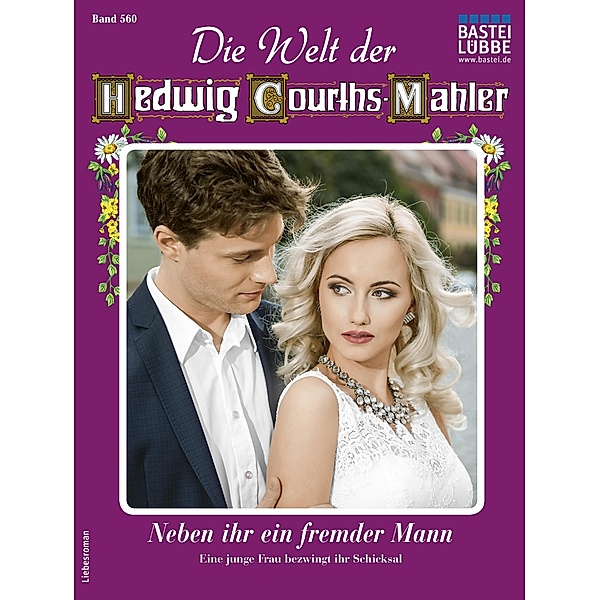 Die Welt der Hedwig Courths-Mahler 560 / Die Welt der Hedwig Courths-Mahler Bd.560, Regina Rauenstein