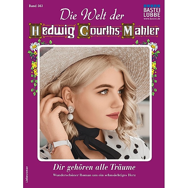 Die Welt der Hedwig Courths-Mahler 563 / Die Welt der Hedwig Courths-Mahler Bd.563, Dagmar von Kirchstein