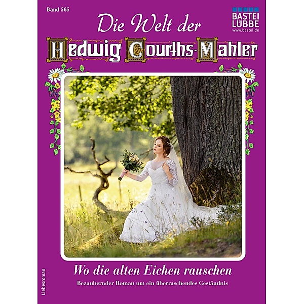 Die Welt der Hedwig Courths-Mahler 565 / Die Welt der Hedwig Courths-Mahler Bd.565, Regina Rauenstein