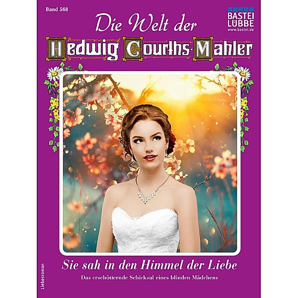 Die Welt der Hedwig Courths-Mahler 568 / Die Welt der Hedwig Courths-Mahler Bd.568, Ruth von Warden