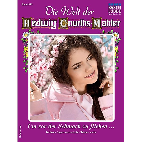 Die Welt der Hedwig Courths-Mahler 575 / Die Welt der Hedwig Courths-Mahler Bd.575, Regina Rauenstein