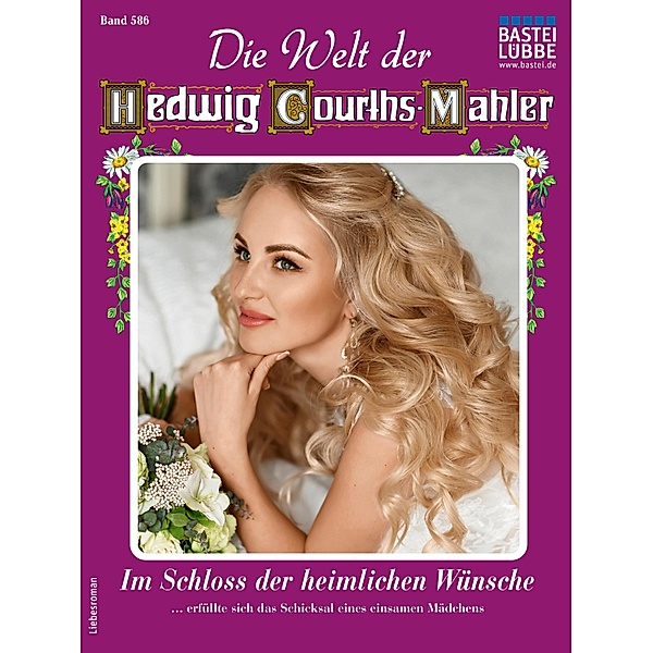 Die Welt der Hedwig Courths-Mahler 586 / Die Welt der Hedwig Courths-Mahler Bd.586, Yvonne Uhl