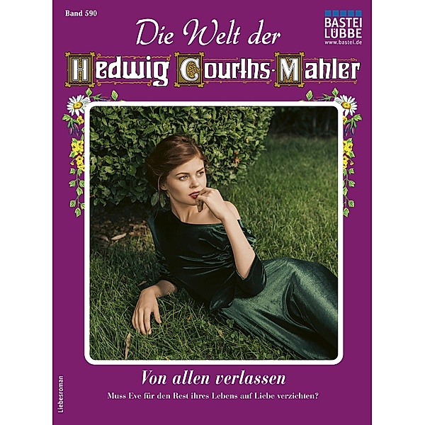 Die Welt der Hedwig Courths-Mahler 590 / Die Welt der Hedwig Courths-Mahler Bd.590, Karin Weber