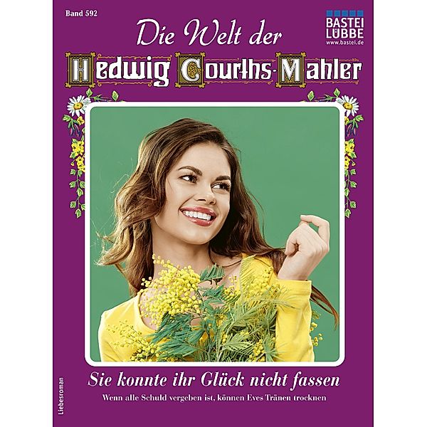 Die Welt der Hedwig Courths-Mahler 592 / Die Welt der Hedwig Courths-Mahler Bd.592, Karin Weber