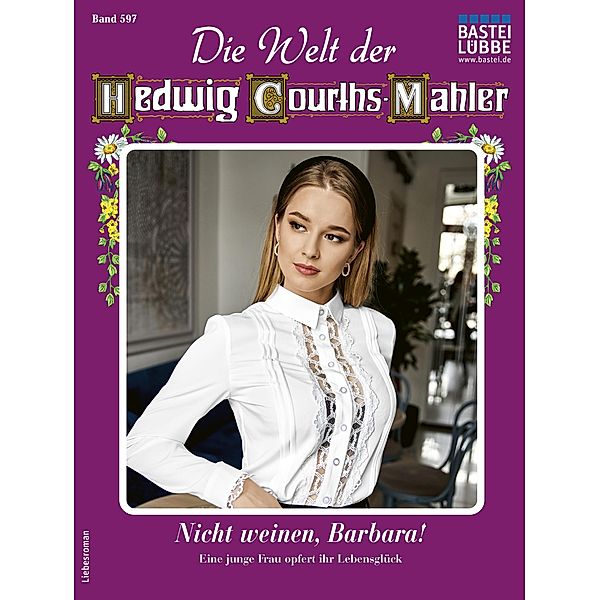 Die Welt der Hedwig Courths-Mahler 597 / Die Welt der Hedwig Courths-Mahler Bd.597, Ursula Fischer