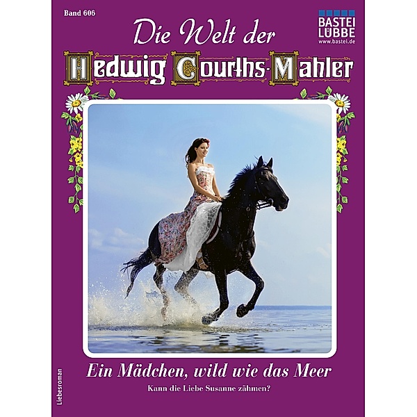 Die Welt der Hedwig Courths-Mahler 606 / Die Welt der Hedwig Courths-Mahler Bd.606, Mona Fleming
