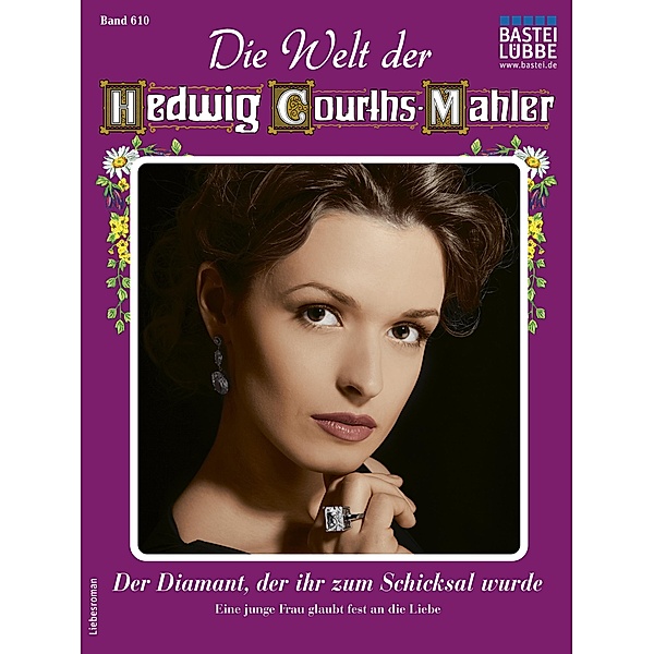 Die Welt der Hedwig Courths-Mahler 610 / Die Welt der Hedwig Courths-Mahler Bd.610, Maria Treuberg