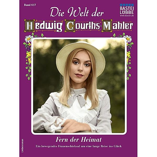 Die Welt der Hedwig Courths-Mahler 617 / Die Welt der Hedwig Courths-Mahler Bd.617, Ruth von Neuen