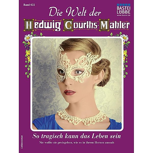 Die Welt der Hedwig Courths-Mahler 622 / Die Welt der Hedwig Courths-Mahler Bd.622, Yvonne Uhl