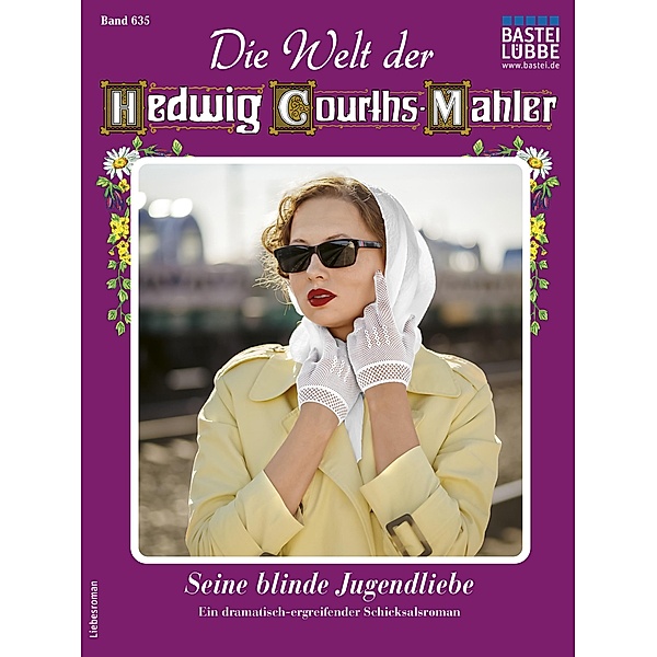 Die Welt der Hedwig Courths-Mahler 635 / Die Welt der Hedwig Courths-Mahler Bd.635, Regina Rauenstein