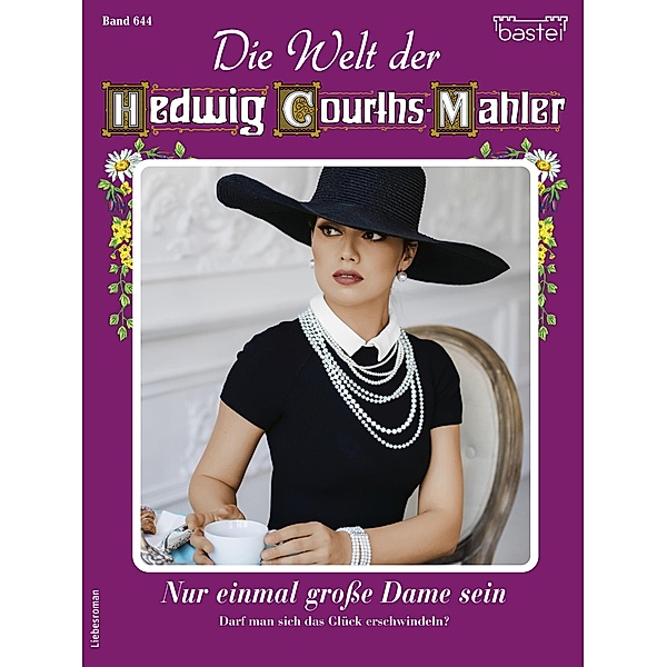 Die Welt der Hedwig Courths-Mahler 644 / Die Welt der Hedwig Courths-Mahler Bd.644, Ina von Hochried