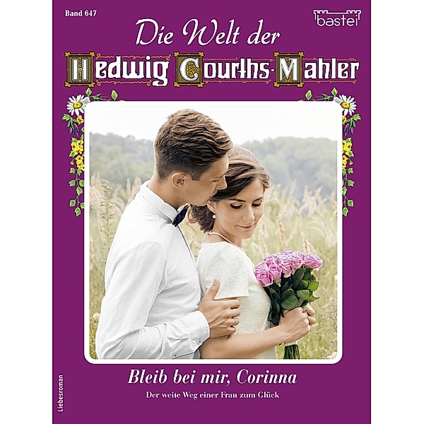 Die Welt der Hedwig Courths-Mahler 647 / Die Welt der Hedwig Courths-Mahler Bd.647, Ruth von Warden