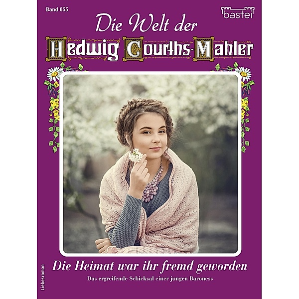 Die Welt der Hedwig Courths-Mahler 655 / Die Welt der Hedwig Courths-Mahler Bd.655, Birke May