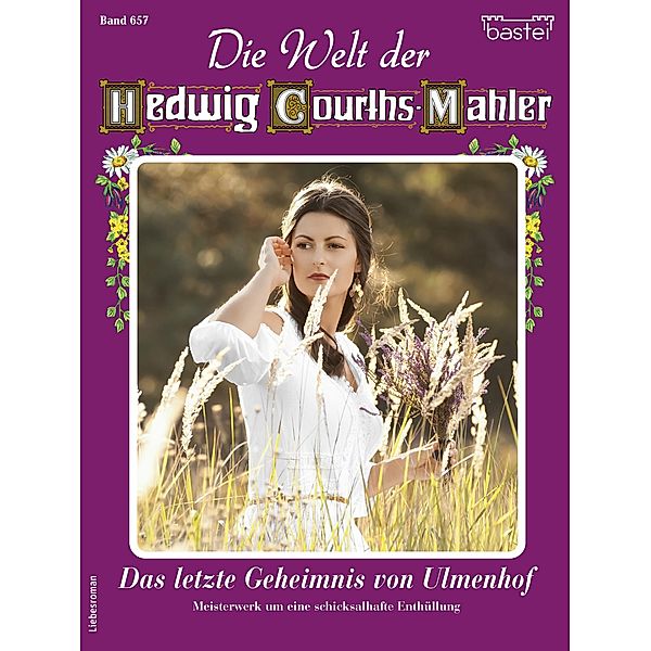 Die Welt der Hedwig Courths-Mahler 657 / Die Welt der Hedwig Courths-Mahler Bd.657, Regina Rauenstein