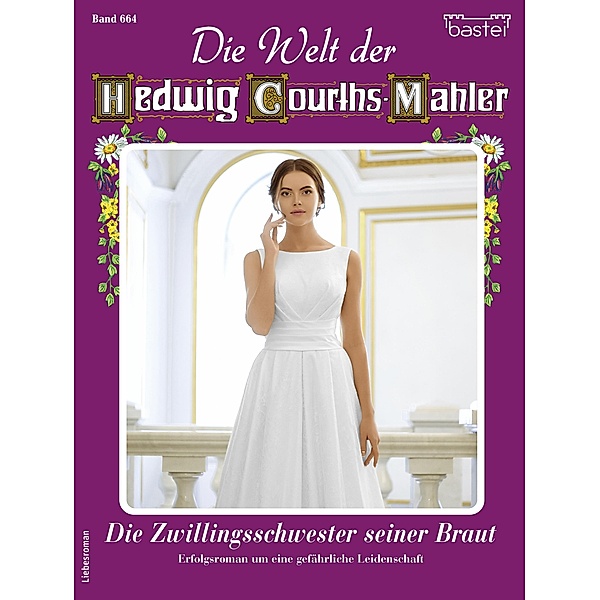 Die Welt der Hedwig Courths-Mahler 664 / Die Welt der Hedwig Courths-Mahler Bd.664, Katja Von Seeberg