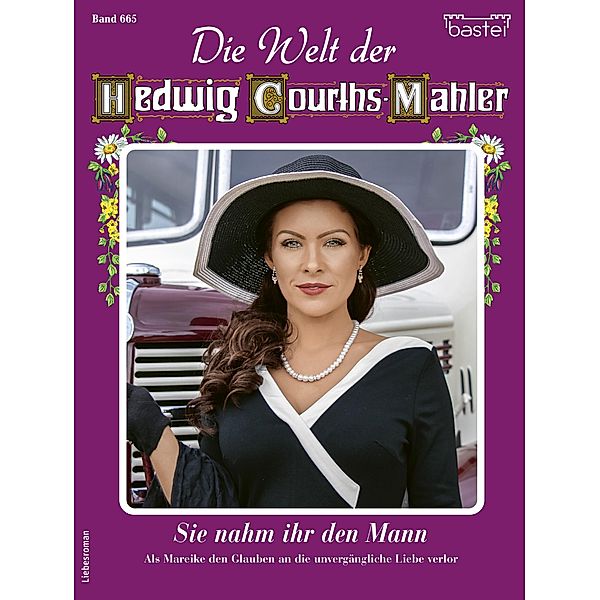 Die Welt der Hedwig Courths-Mahler 665 / Die Welt der Hedwig Courths-Mahler Bd.665, Karin Weber