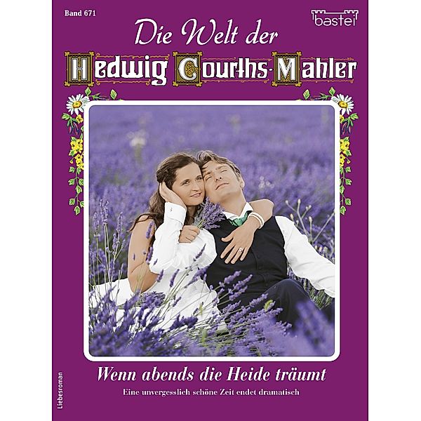 Die Welt der Hedwig Courths-Mahler 671 / Die Welt der Hedwig Courths-Mahler Bd.671, Claudia von Hoff