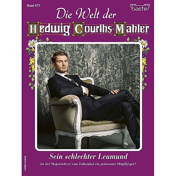 Die Welt der Hedwig Courths-Mahler 673 / Die Welt der Hedwig Courths-Mahler Bd.673, Katja Von Seeberg