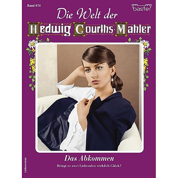 Die Welt der Hedwig Courths-Mahler 674 / Die Welt der Hedwig Courths-Mahler Bd.674, Katja Von Seeberg