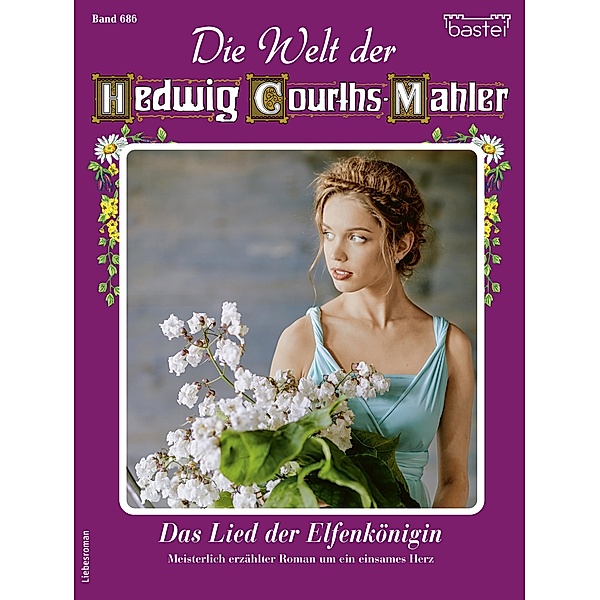 Die Welt der Hedwig Courths-Mahler 686 / Die Welt der Hedwig Courths-Mahler Bd.686, Maria Treuberg