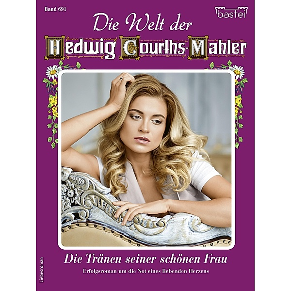 Die Welt der Hedwig Courths-Mahler 691 / Die Welt der Hedwig Courths-Mahler Bd.691, Daniela von Thann