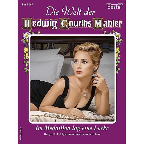 Die Welt der Hedwig Courths-Mahler 697 / Die Welt der Hedwig Courths-Mahler Bd.697, Ina Ritter
