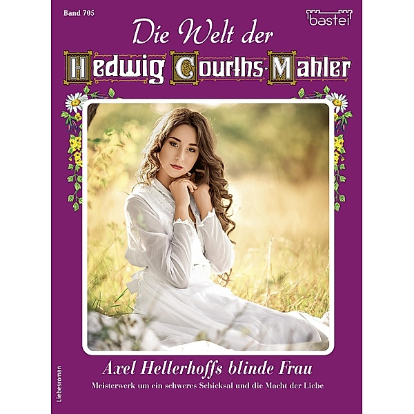 Die Welt der Hedwig Courths-Mahler 705 / Die Welt der Hedwig Courths-Mahler Bd.705, Karin Holger