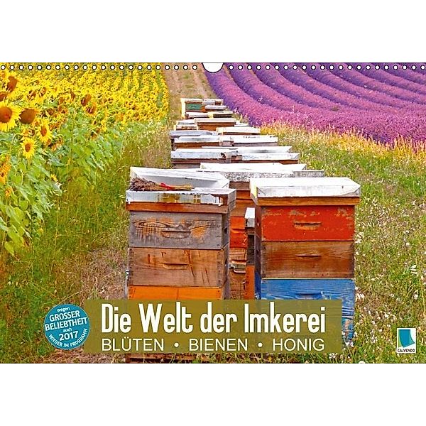 Die Welt der Imkerei: Blüten, Bienen, Honig (Wandkalender 2017 DIN A3 quer), CALVENDO, k.A. CALVENDO