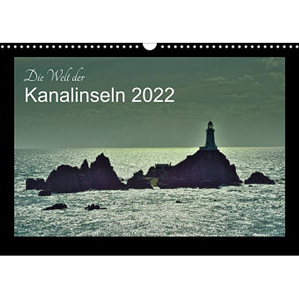 Die Welt der Kanalinseln 2022 (Wandkalender 2022 DIN A3 quer), Gerald Just