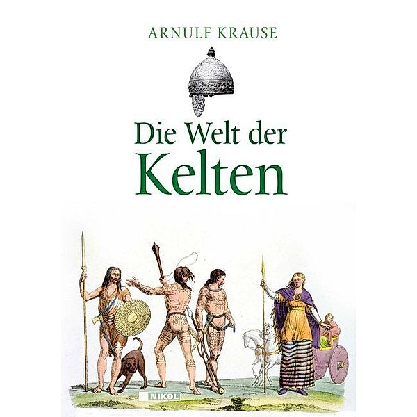 Die Welt der Kelten, Arnulf Krause