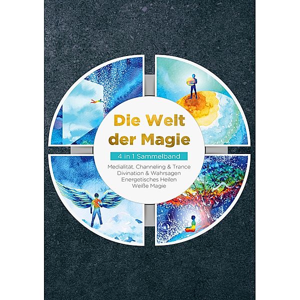 Die Welt der Magie - 4 in 1 Sammelband, Aja Devi, Arjuna Devi, Miriam Engels, Paula Friedberg