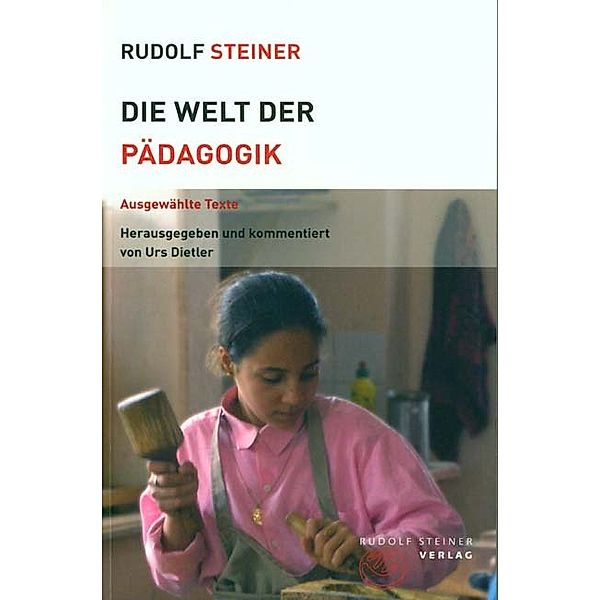 Die Welt der Pädagogik, Rudolf Steiner