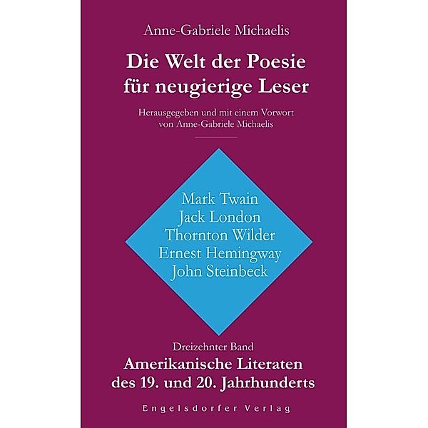 Die Welt der Poesie für neugierige Leser. Herausgegeben und mit einem Vorwort von Anne-Gabriele Michaelis., Anne-Gabriele Michaelis