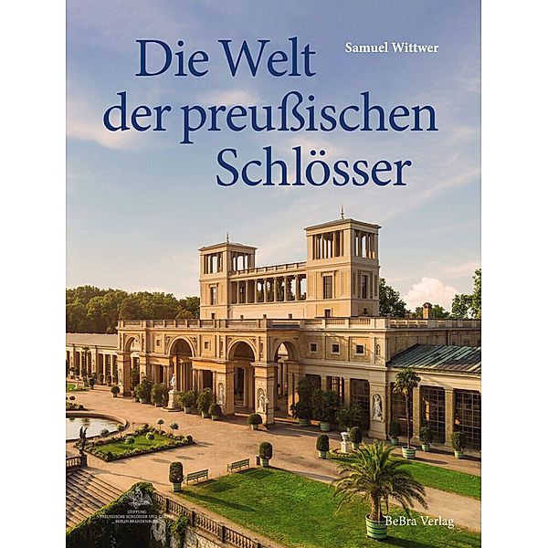 Die Welt der preussischen Schlösser, Samuel Wittwer