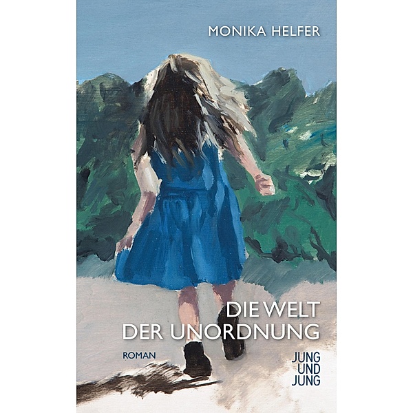 Die Welt der Unordnung, Monika Helfer