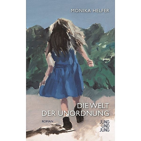 Die Welt der Unordnung, Monika Helfer