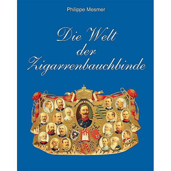 Die Welt der Zigarrenbauchbinde, Philippe Mesmer