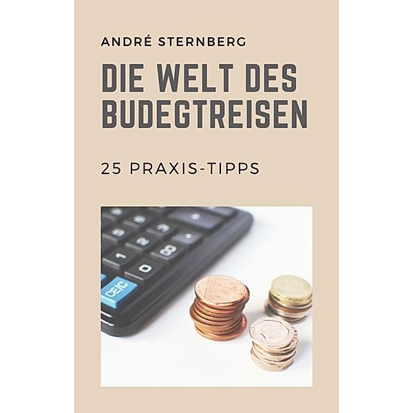 Die Welt des Budgetreisen, Andre Sternberg